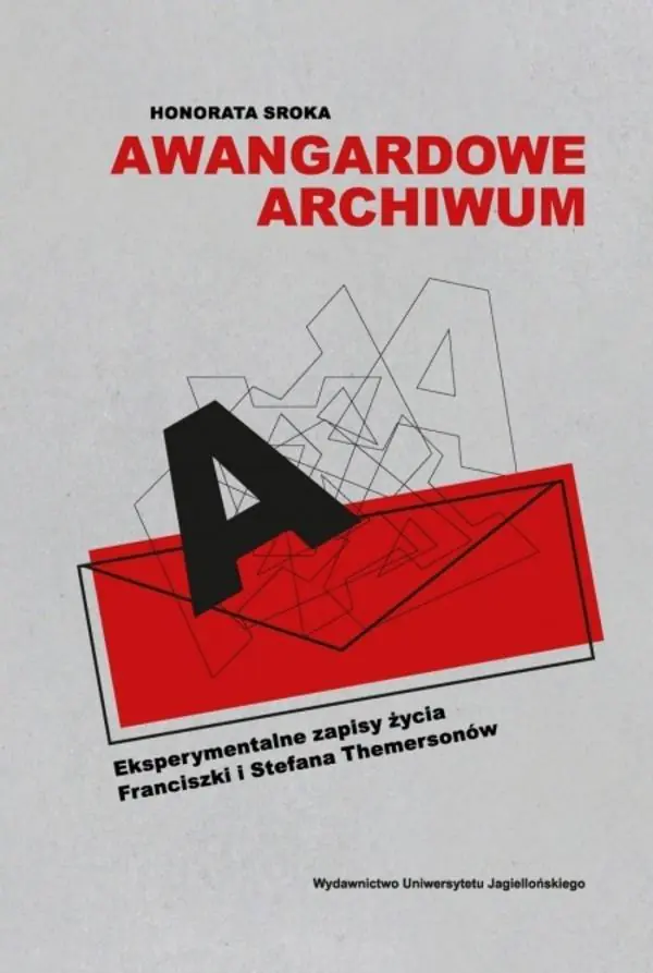Książka - Awangardowe archiwum. Eksperymentalne zapisy życia Franciszki i Stefana Themersonów