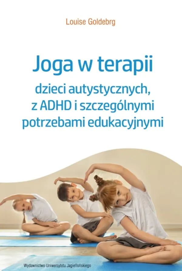 Książka - Joga w terapii dzieci autystycznych, z ADHD i szczególnymi potrzebami edukacyjnymi