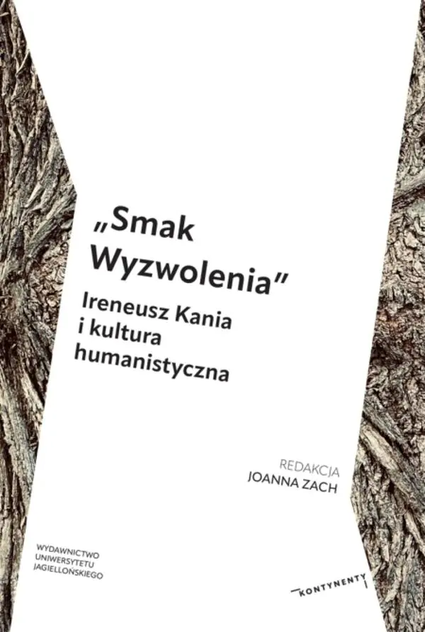 Książka - &bdquo;Smak Wyzwolenia&rdquo;. Ireneusz Kania i kultura humanistyczna