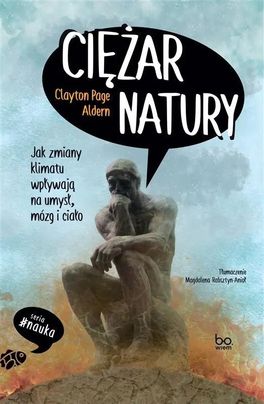 Książka - Ciężar natury. Jak zmiany klimatu wpływają na umysł, mózg i ciało