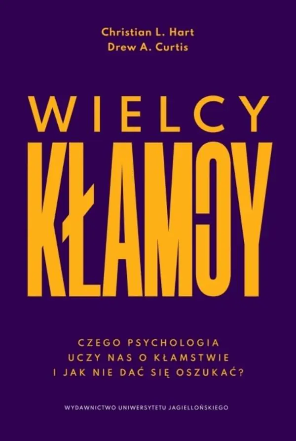 Książka - Wielcy kłamcy. Czego psychologia uczy nas o kłamstwie i jak nie dać się oszukać?