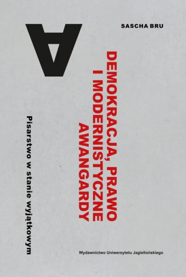 Książka - Demokracja, prawo i modernistyczne awangardy. Pisarstwo w stanie wyjątkowym