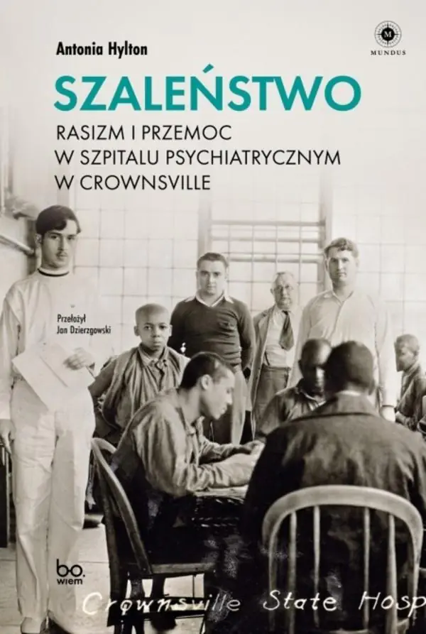 Książka - Szaleństwo. Rasizm i przemoc w szpitalu psychiatrycznym w Crownsville