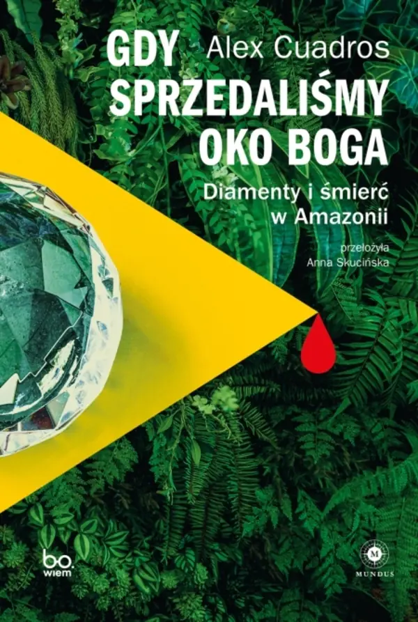 Książka - Gdy sprzedaliśmy Oko Boga. Diamenty i śmierć w Amazonii