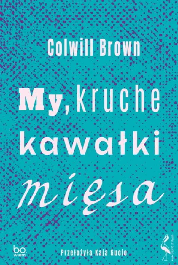 Książka - My, kruche kawałki mięsa