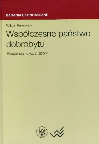 Książka - WSPÓŁCZESNE PAŃSTWO DOBROBYTU EKSPANSJA KRYZYS SPORY