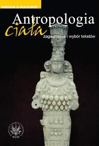 Książka - Antropologia ciała Zagadnienia i wybór tekstów