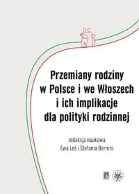 Książka - Przemiany rodziny w Polsce i we Włoszech i ich implikacje dla polityki rodzinnej