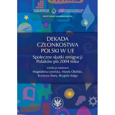 Dekada członkostwa Polski w UE. Społeczne skutki emigracji Polaków po 2004 roku