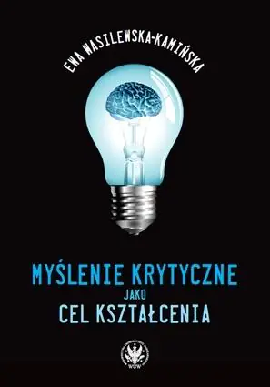 Myślenie krytyczne jako cel kształcenia. Na przykładzie systemów edukacyjnych USA i Kanady