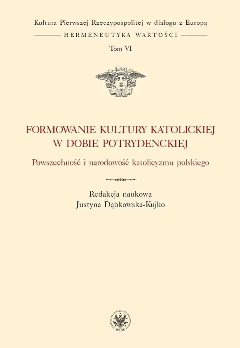 Książka - Formowanie kultury katolickiej w dobie potrydenckiej. Powszechność i narodowość katolicyzmu polskiego