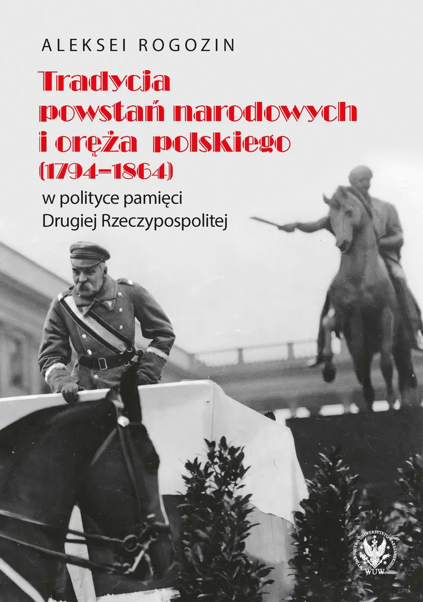 Książka - Tradycja powstań narodowych i oręża polskiego (1794-1864) w polityce pamięci II Rzeczypospolitej