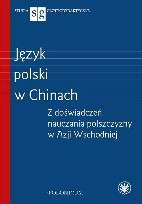 Książka - Język polski w Chinach. Z doświadczeń nauczania polszczyzny w Azji Wschodniej