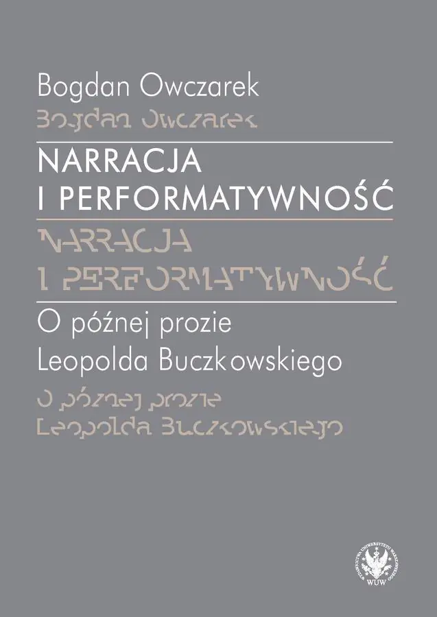 Książka - Narracja i performatywność. O później prozie Leopolda Buczkowskiego