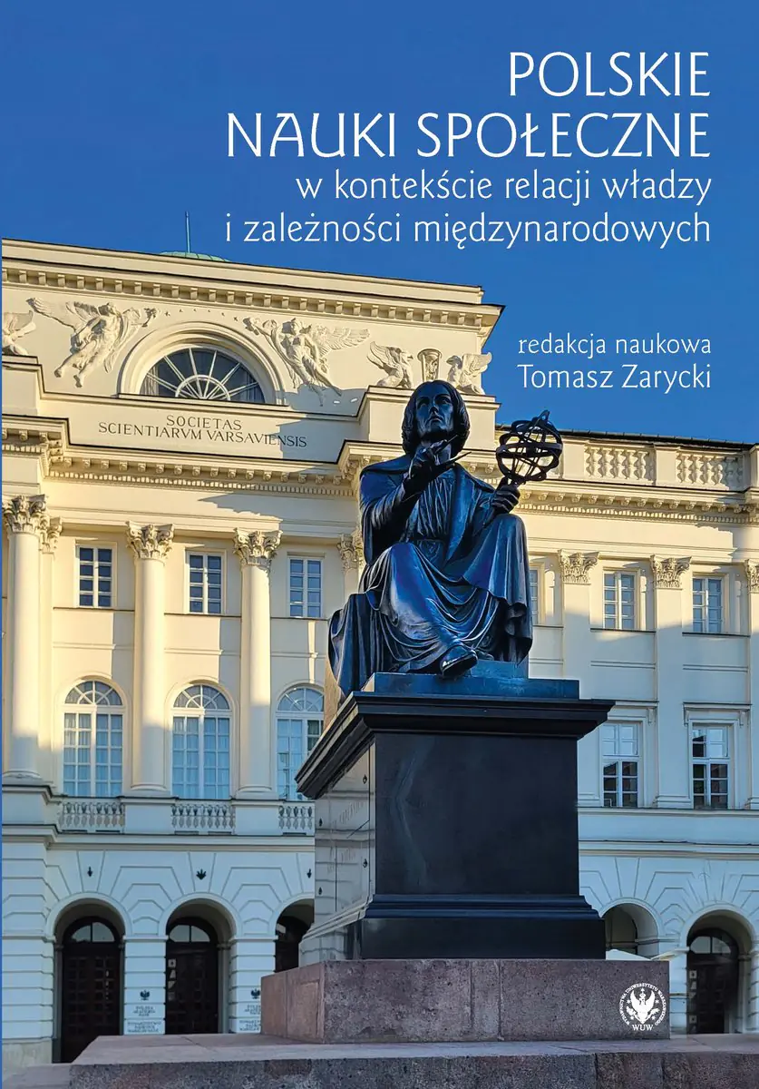 Książka - Polskie nauki społeczne w kontekście relacji władzy i zależności międzynarodowych