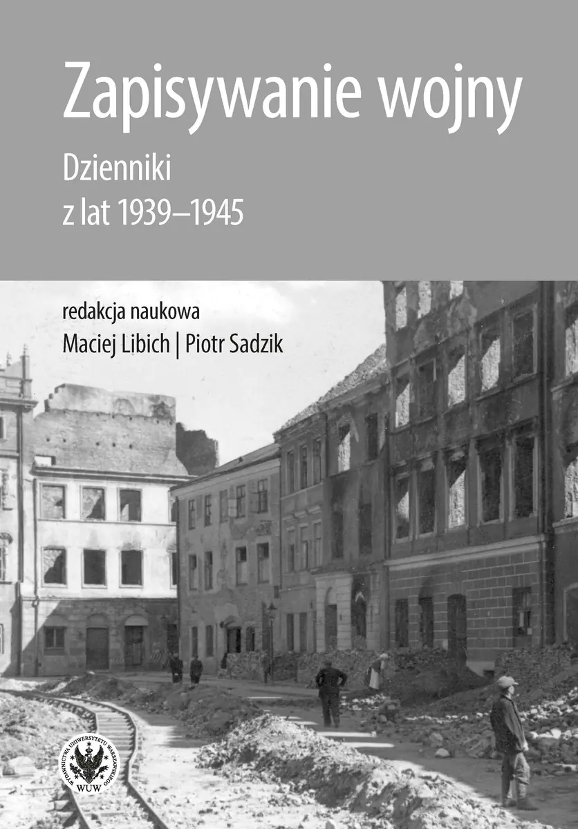 Książka - Zapisywanie wojny. Dzienniki z lat 1939-1945