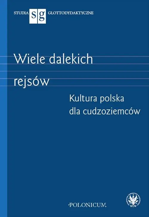 Książka - Wiele dalekich rejsów. Kultura polska dla cudzoziemców