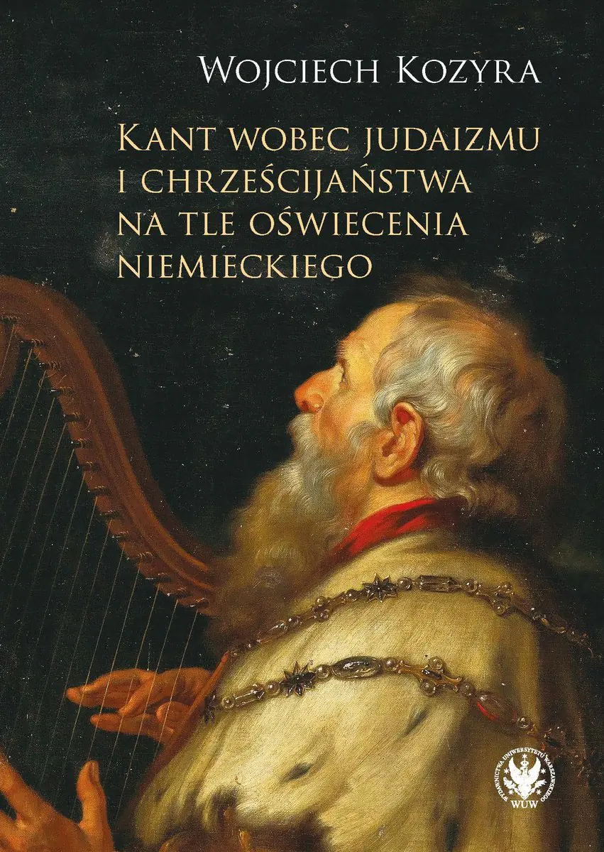 Książka - Kant wobec judaizmu i chrześcijaństwa na tle oświecenia niemieckiego