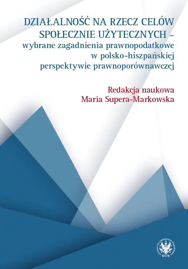 Książka - Działalność na rzecz celów społecznie użytecznych - wybrane zagadnienia prawnopodatkowe w polsko-his