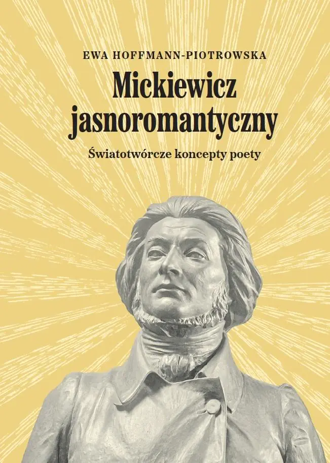 Książka - Mickiewicz jasnoromantyczny. Światotwórcze koncepty poety