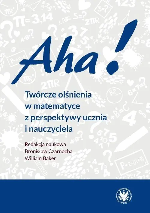 Książka - Aha! Twórcze olśnienia w matematyce z perspektywy ucznia i nauczyciela
