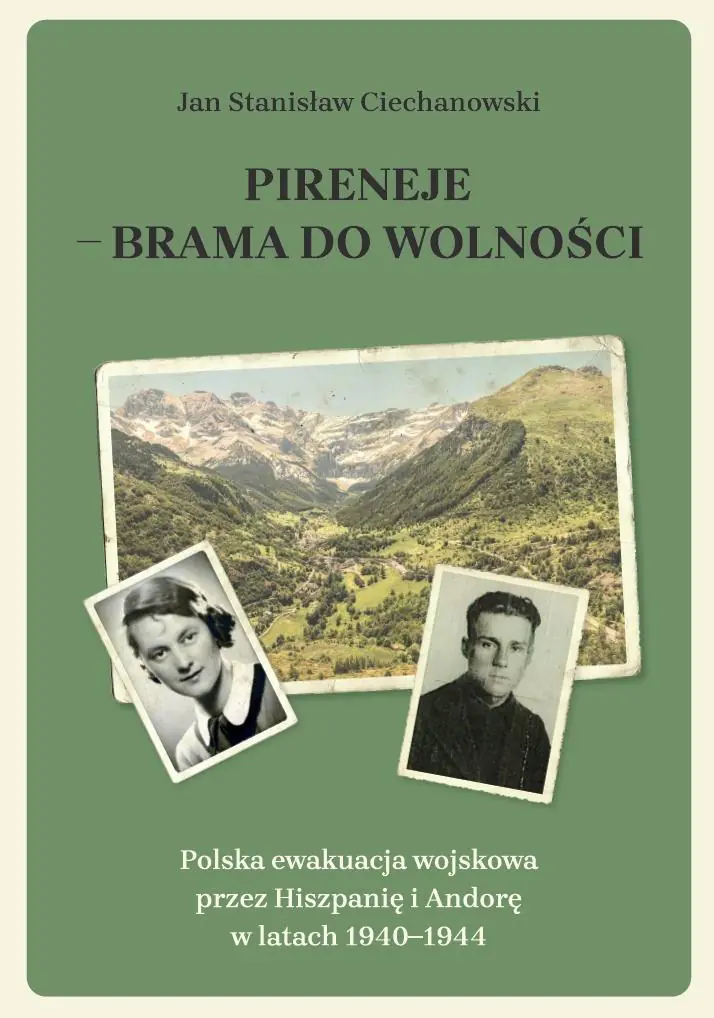 Książka - Pireneje - brama do wolności. Polska ewakuacja wojskowa przez Hiszpanię i Andorę w latach 1940-1944