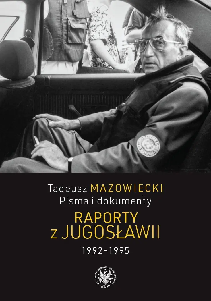 Książka - Tadeusz Mazowiecki. Pisma i dokumenty. Raporty z Jugosławii 1992&ndash;1995