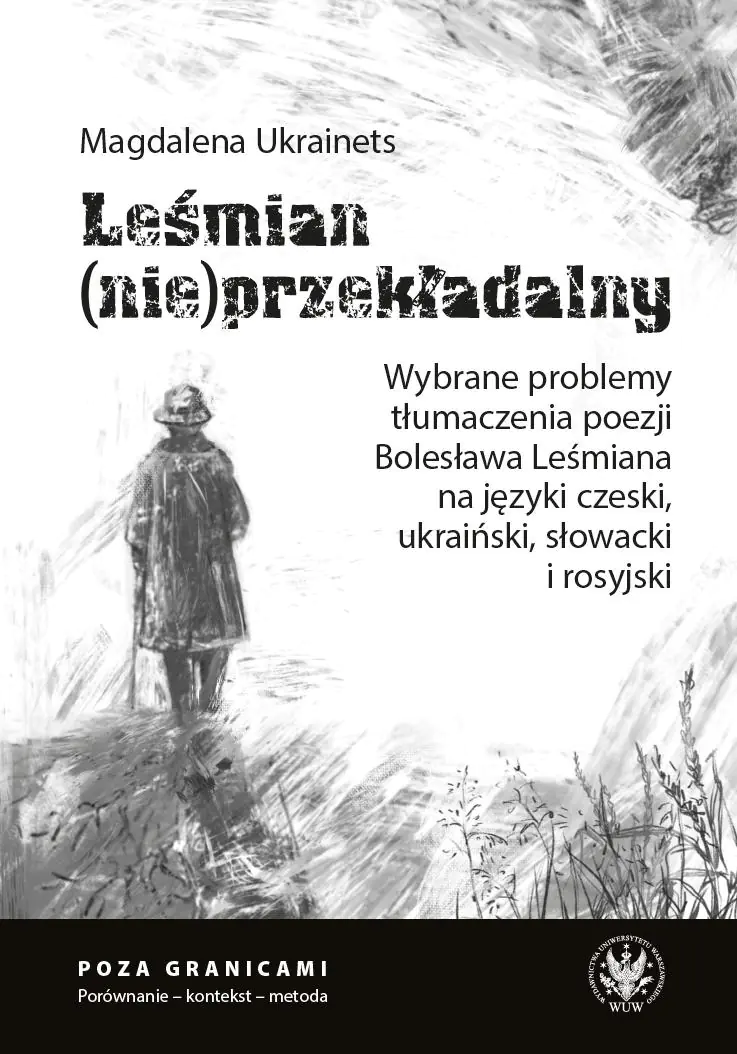 Książka - Leśmian (nie)przekładalny. Wybrane problemy tłumaczenia poezji Bolesława Leśmiana na języki czeski,
