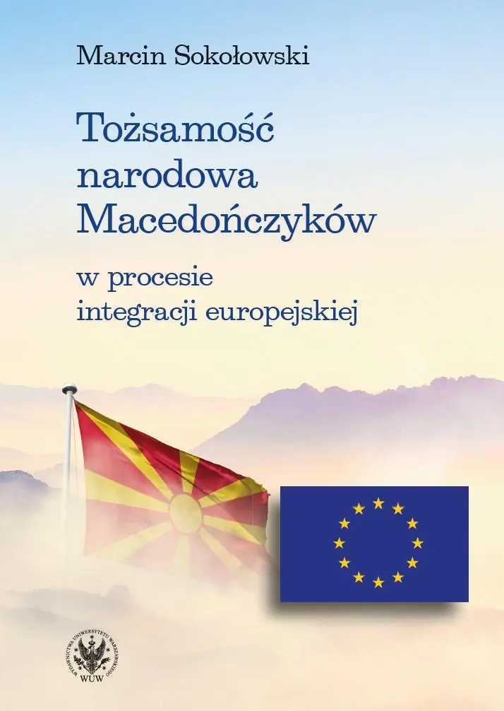 Książka - Tożsamość narodowa Macedończyków w procesie integracji europejskiej