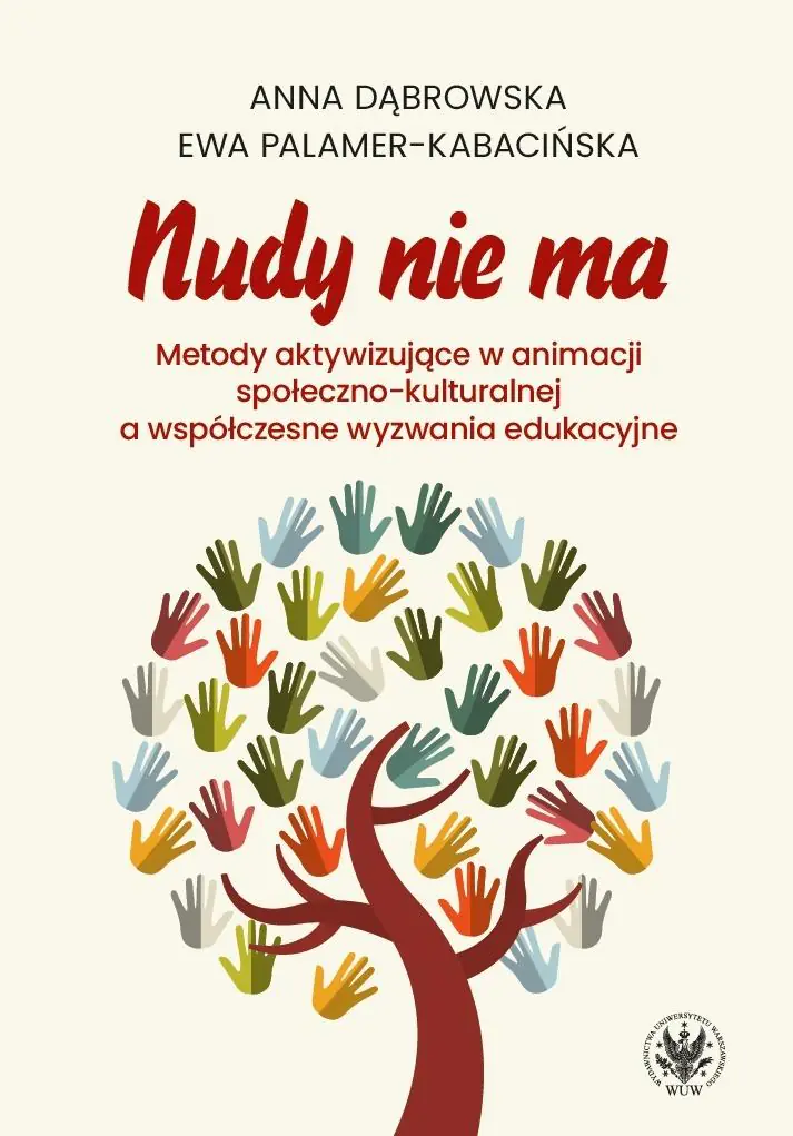 Książka - Nudy nie ma. Metody aktywizujące w animacji społeczno-kulturalnej a współczesne wyzwania edukacyjne