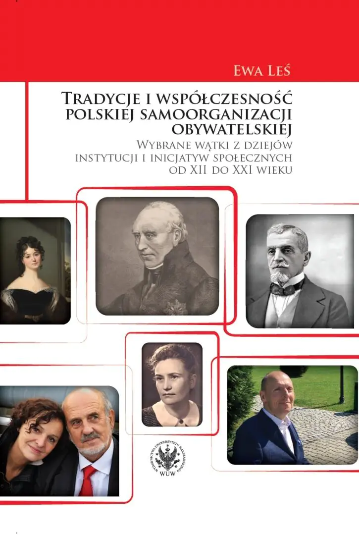 Książka - Tradycje i współczesność polskiej samoorganizacji obywatelskiej. Wybrane wątki z dziejów instytucji i inicjatyw społecznych od XII do XXI wieku
