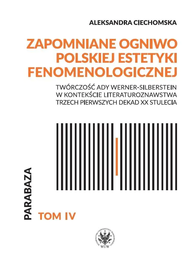 Książka - Zapomniane ogniwo polskiej estetyki fenomenologicznej. Twórczość Ady Werner-Silberstein w kontekście literaturoznawstwa trzech pierwszych dekad XX stulecia