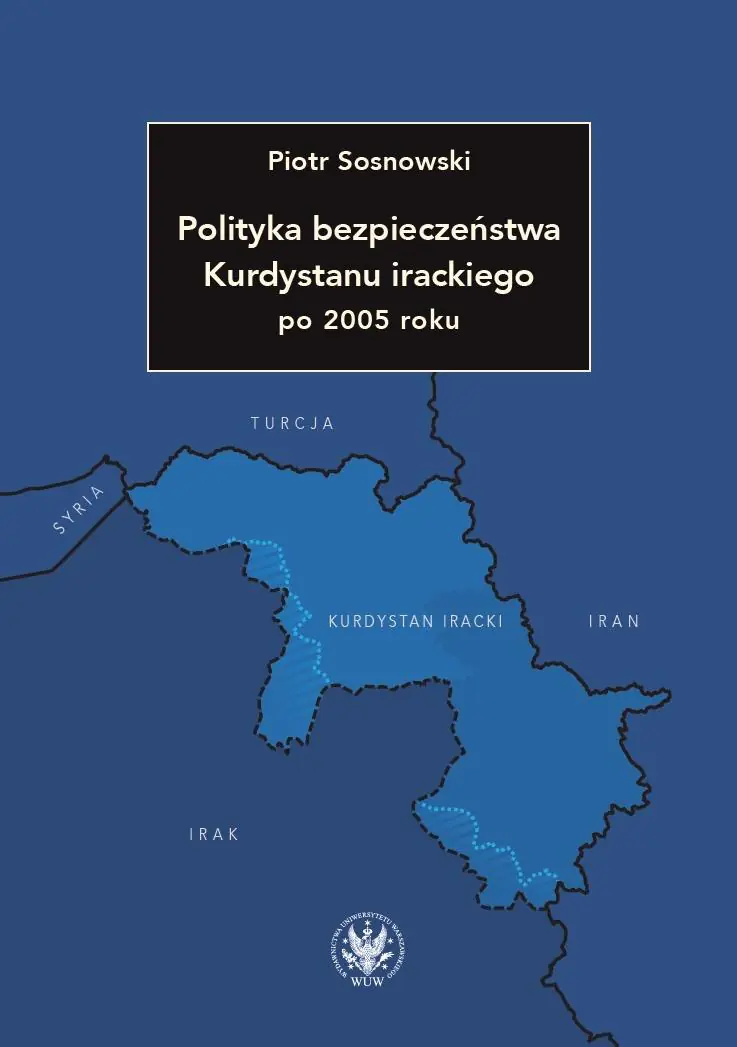 Książka - Polityka bezpieczeństwa Kurdystanu irackiego po 2005 roku