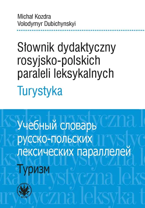 Książka - Słownik dydaktyczny rosyjsko-polskich paraleli leksykalnych. Turystyka