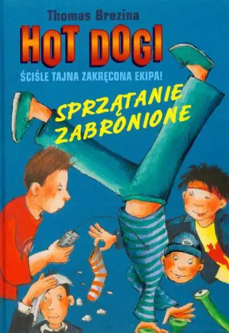 Książka - Sprzątanie zabronione. Hot Dogi - ściśle tajna zakręcona ekipa! Tom 3