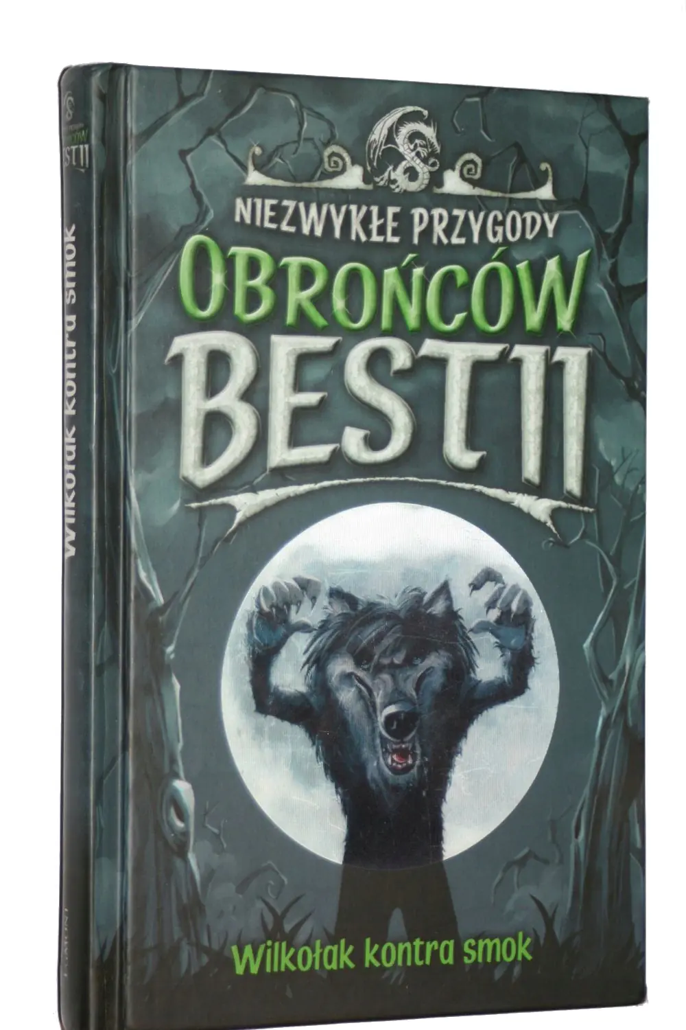 Książka - Niezwykłe przygody Obrońców Bestii. Wilkołak kontra smok