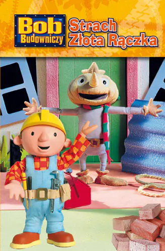 Książka - Bob Budowniczy. Strach złota rączka