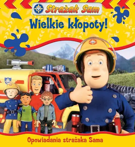 Książka - Strażak Sam. Wielkie kłopoty