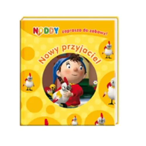 Książka - Noddy zaprasza do zabawy! Nowy przyjaciel