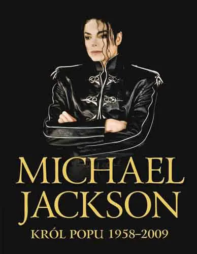 Książka - Michael Jackson. Król popu 1958 - 2009