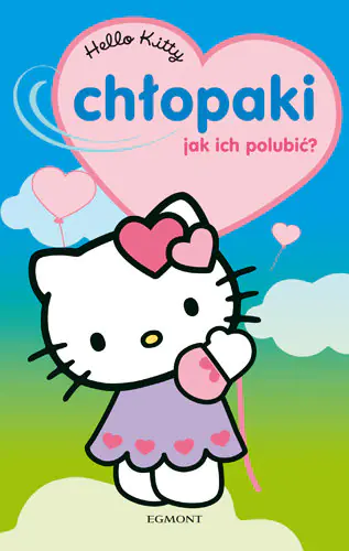 Książka - Hello Kitty - Chłopaki, jak ich polubić ?