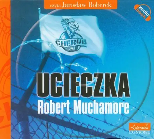 Cherub. Tom 3. Ucieczka