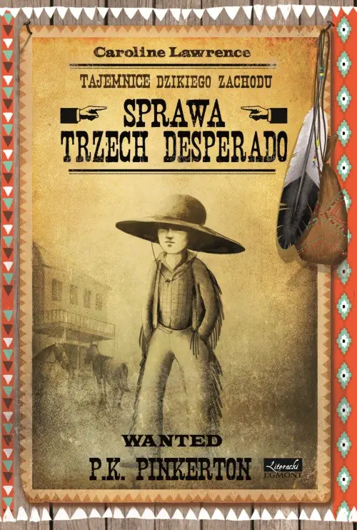 Książka - Sprawa trzech desperado. Tajemnice Dzikiego Zachodu. Tom 1