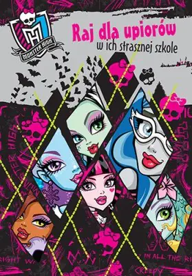 Książka - Raj dla upiorów w ich strasznej szkole. Monster High