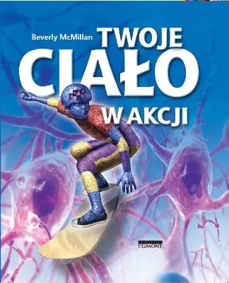 Książka - Twoje ciało w akcji Przewodnik całodobowy