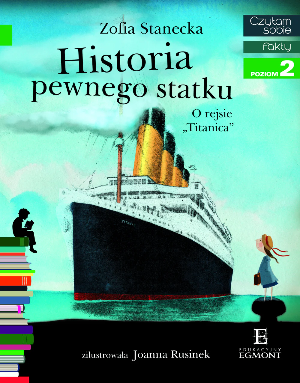 Książka - Historia pewnego statku. O rejsie "Titanica". Fakty. Czytam sobie. Poziom 2