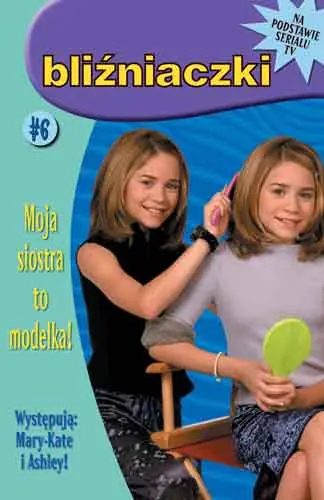 Książka - Bliźniaczki. Moja siostra to modelka