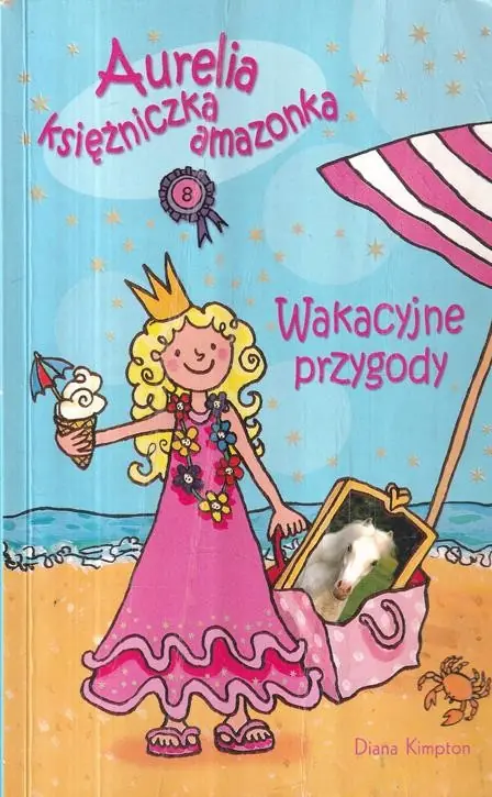 Książka - Aurelia, księżniczka amazonka. Wakacyjne przygody.