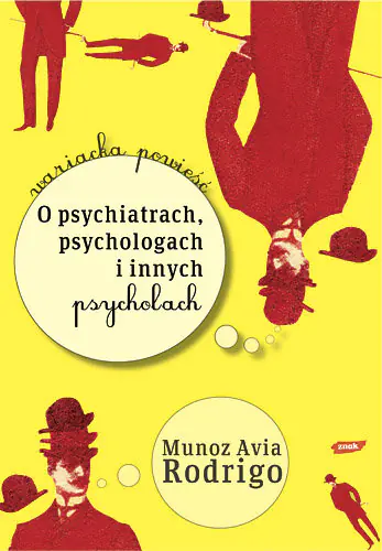 Książka - O psychiatrach, psychologach i innych psychozach