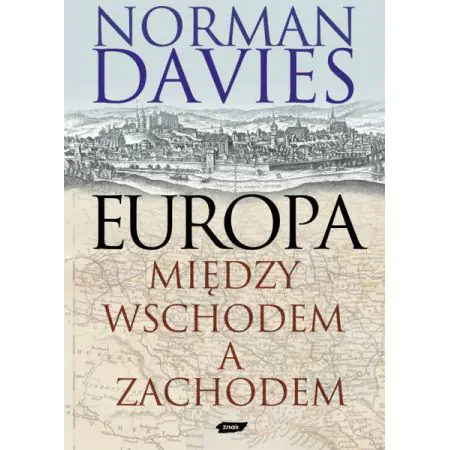 Europa. Między wschodem a zachodem